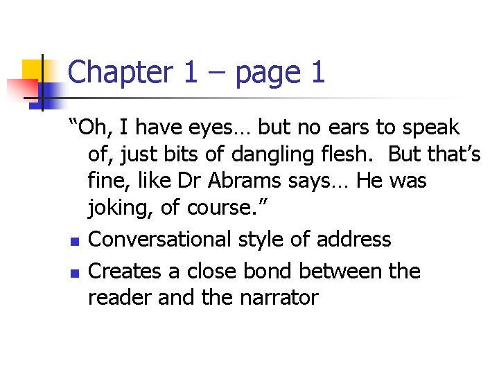 Chapter 1 – page 1 “Oh, I have eyes… but no ears to speak