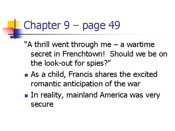 Chapter 9 – page 49 “A thrill went through me – a wartime secret