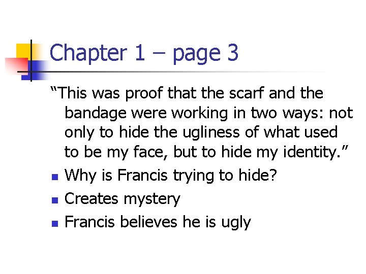Chapter 1 – page 3 “This was proof that the scarf and the bandage