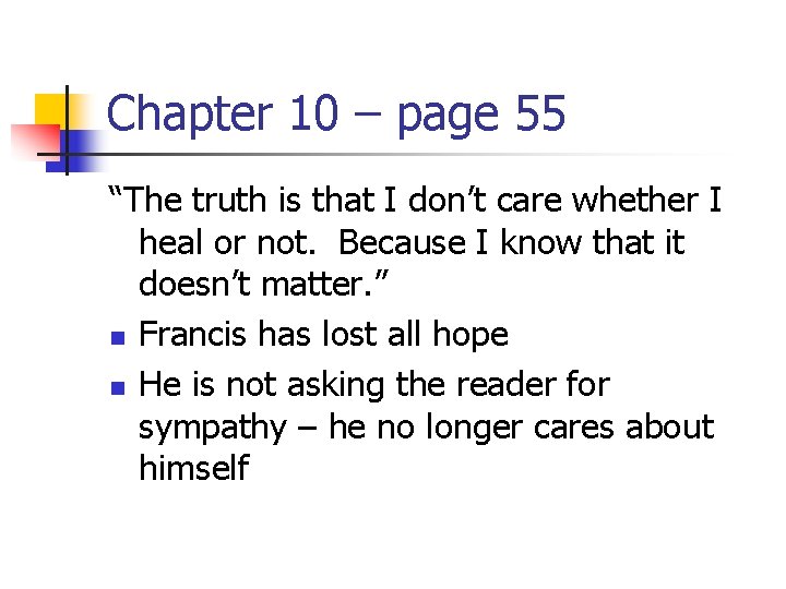 Chapter 10 – page 55 “The truth is that I don’t care whether I