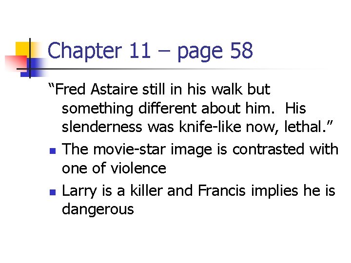 Chapter 11 – page 58 “Fred Astaire still in his walk but something different
