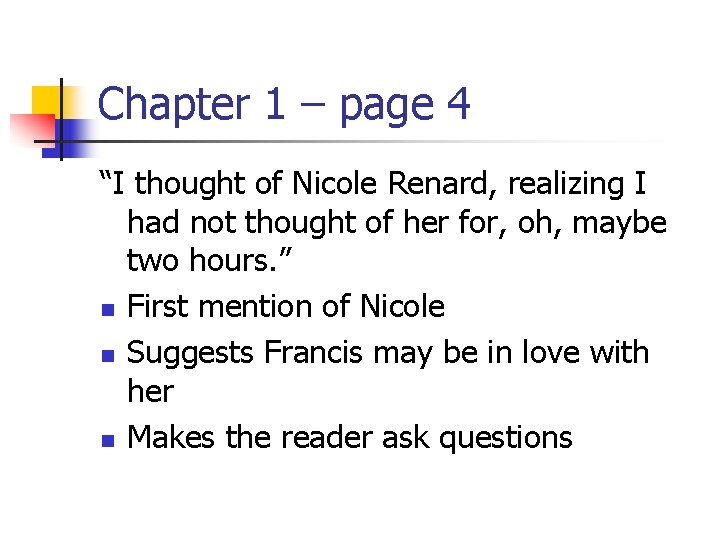 Chapter 1 – page 4 “I thought of Nicole Renard, realizing I had not