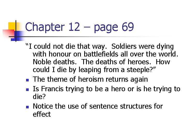 Chapter 12 – page 69 “I could not die that way. Soldiers were dying