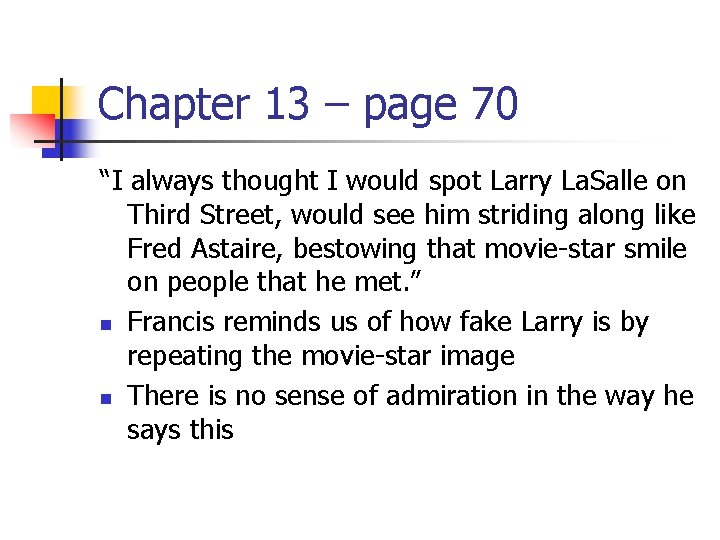 Chapter 13 – page 70 “I always thought I would spot Larry La. Salle