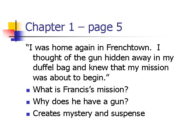 Chapter 1 – page 5 “I was home again in Frenchtown. I thought of