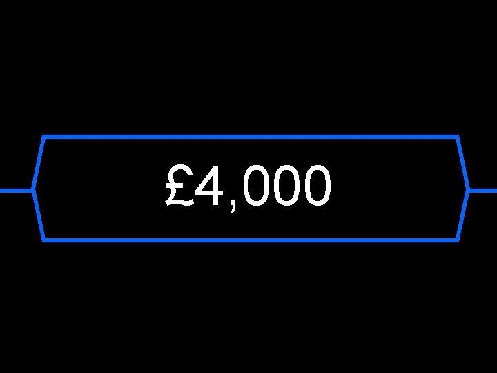 £ 4, 000 