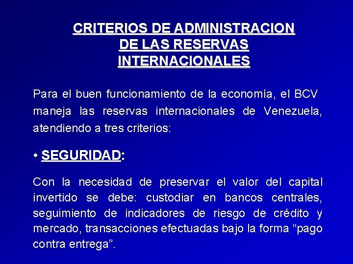 CRITERIOS DE ADMINISTRACION DE LAS RESERVAS INTERNACIONALES Para el buen funcionamiento de la economía,