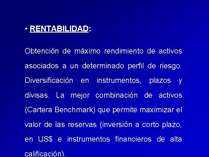  • RENTABILIDAD: Obtención de máximo rendimiento de activos asociados a un determinado perfil