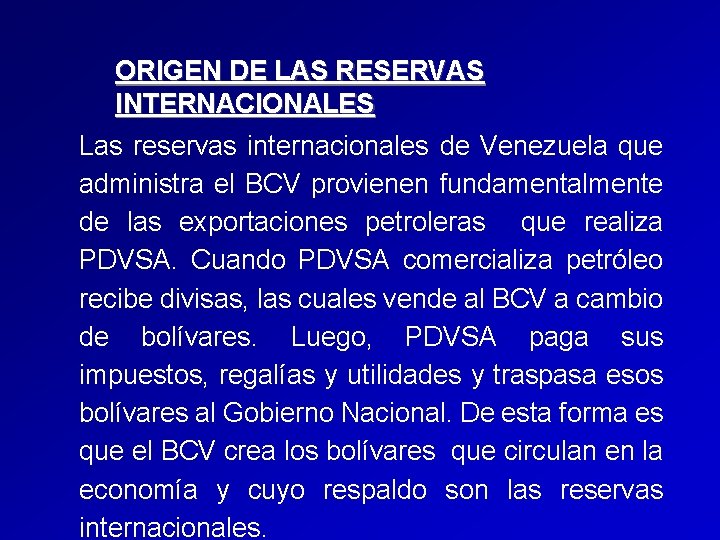 ORIGEN DE LAS RESERVAS INTERNACIONALES Las reservas internacionales de Venezuela que administra el BCV