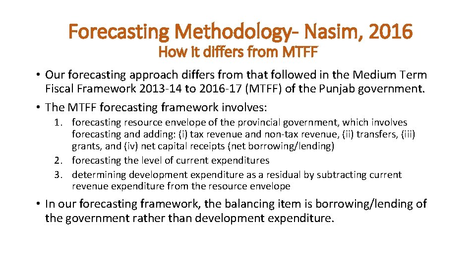 Forecasting Methodology- Nasim, 2016 How it differs from MTFF • Our forecasting approach differs