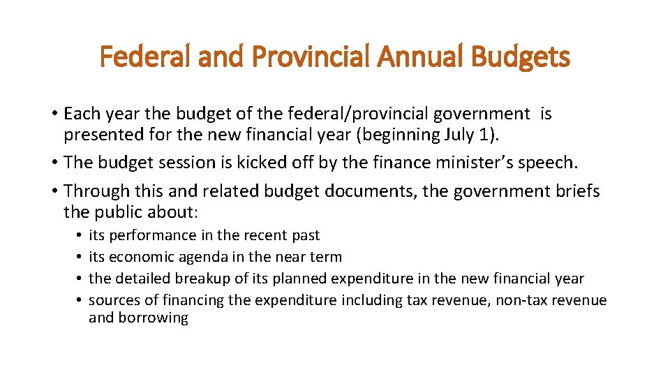 Federal and Provincial Annual Budgets • Each year the budget of the federal/provincial government