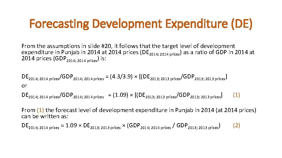 Forecasting Development Expenditure (DE) From the assumptions in slide #20, it follows that the