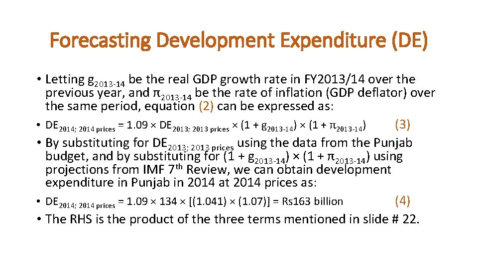 Forecasting Development Expenditure (DE) • Letting g 2013 -14 be the real GDP growth