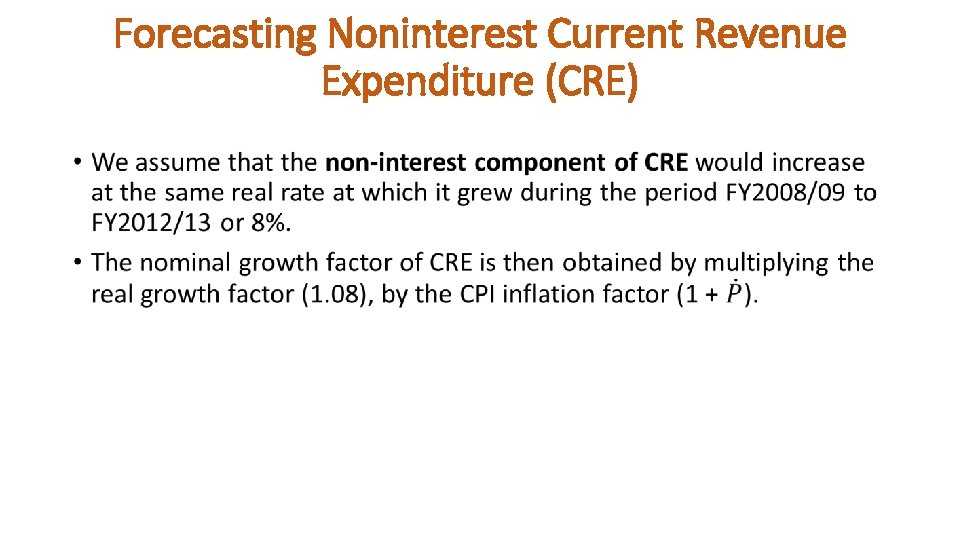 Forecasting Noninterest Current Revenue Expenditure (CRE) • 