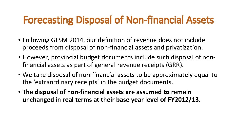 Forecasting Disposal of Non-financial Assets • Following GFSM 2014, our definition of revenue does