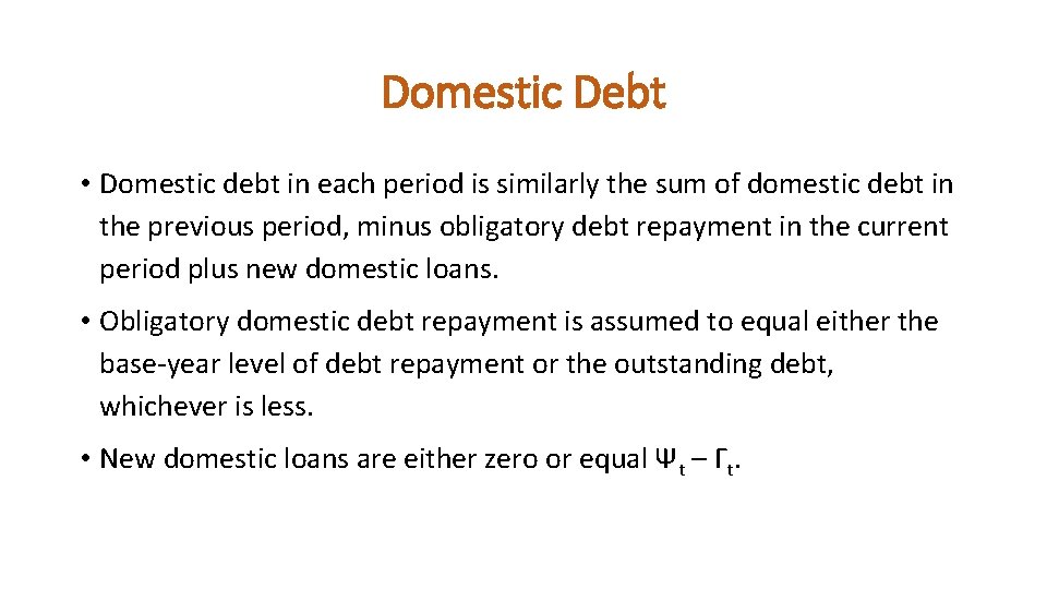 Domestic Debt • Domestic debt in each period is similarly the sum of domestic