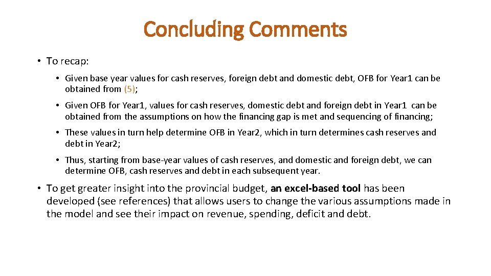 Concluding Comments • To recap: • Given base year values for cash reserves, foreign