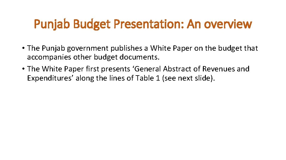 Punjab Budget Presentation: An overview • The Punjab government publishes a White Paper on