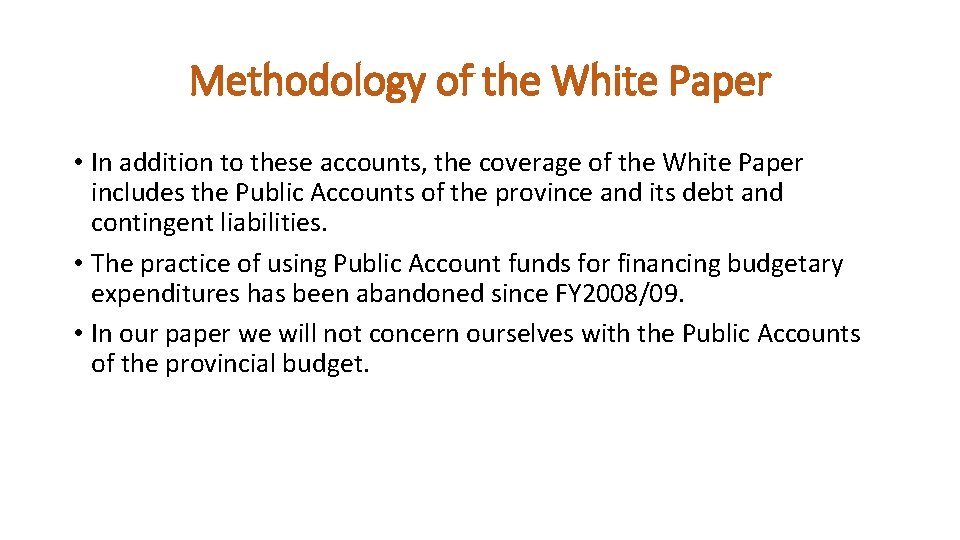 Methodology of the White Paper • In addition to these accounts, the coverage of