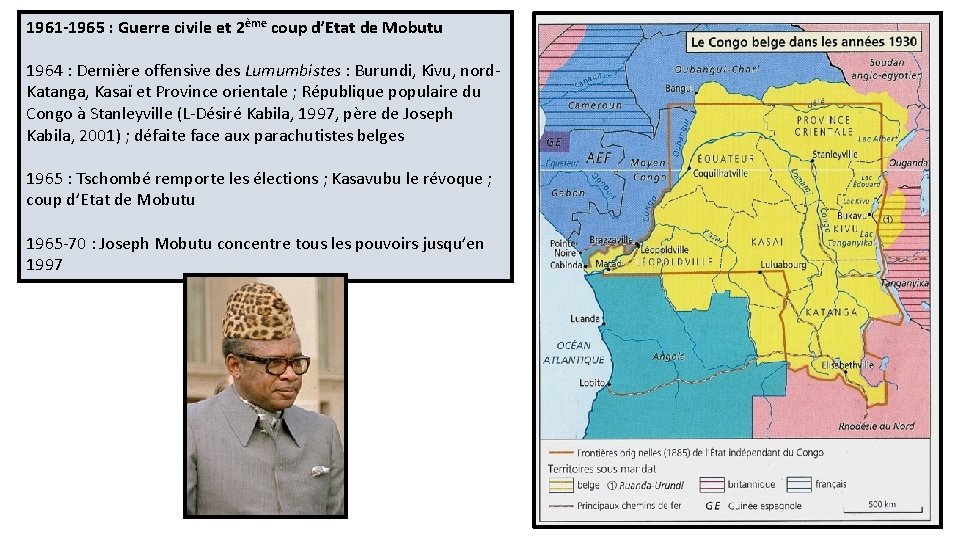 1961 -1965 : Guerre civile et 2ème coup d’Etat de Mobutu 1964 : Dernière