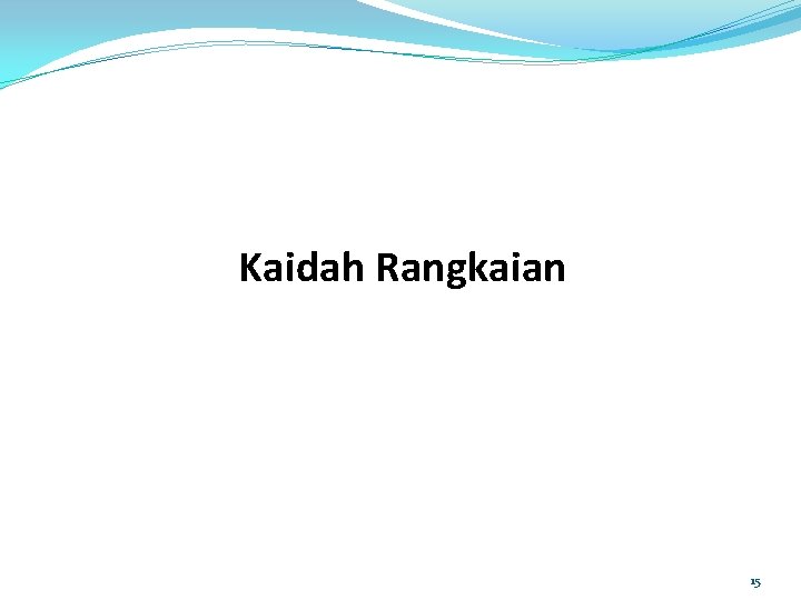 Kaidah Rangkaian 15 