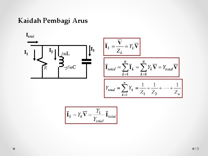 Kaidah Pembagi Arus Itotal I 2 I 1 R j L I 3 j/