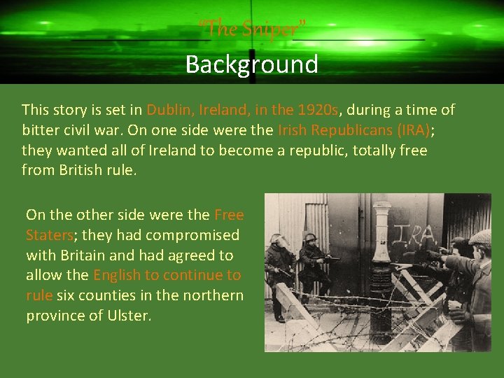 “The Sniper” Background This story is set in Dublin, Ireland, in the 1920 s,