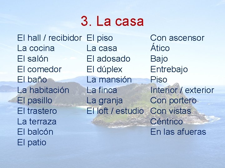 3. La casa El hall / recibidor La cocina El salón El comedor El