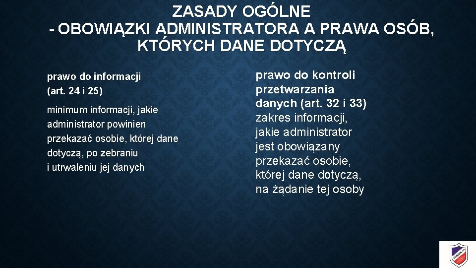 ZASADY OGÓLNE - OBOWIĄZKI ADMINISTRATORA A PRAWA OSÓB, KTÓRYCH DANE DOTYCZĄ prawo do informacji