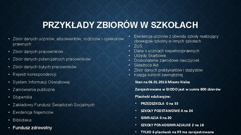 PRZYKŁADY ZBIORÓW W SZKOŁACH • Ewidencja uczniów z obwodu szkoły realizujący • • •