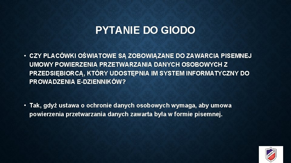 PYTANIE DO GIODO • CZY PLACÓWKI OŚWIATOWE SĄ ZOBOWIĄZANE DO ZAWARCIA PISEMNEJ UMOWY POWIERZENIA