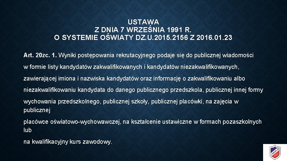 USTAWA Z DNIA 7 WRZEŚNIA 1991 R. O SYSTEMIE OŚWIATY DZ. U. 2015. 2156