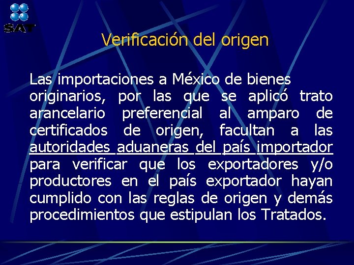 Verificación del origen Las importaciones a México de bienes originarios, por las que se