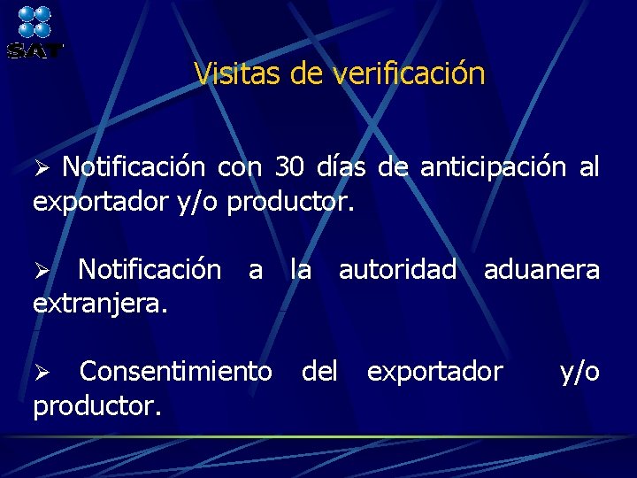 Visitas de verificación Notificación con 30 días de anticipación al exportador y/o productor. Ø