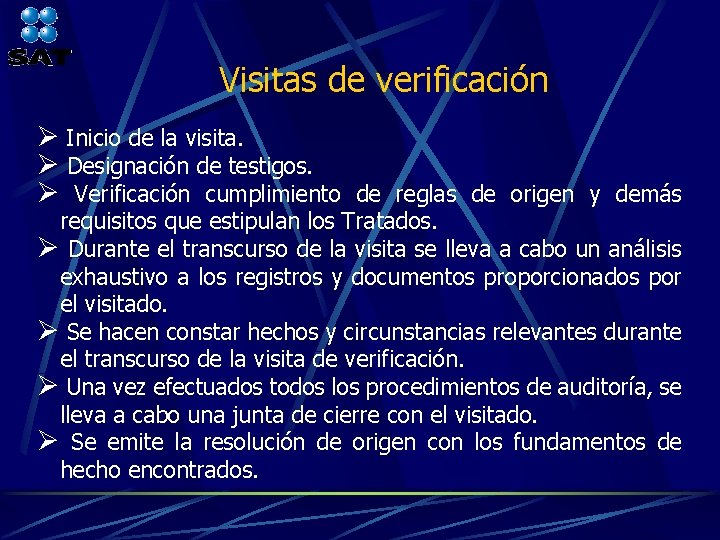 Visitas de verificación Ø Inicio de la visita. Ø Designación de testigos. Ø Verificación