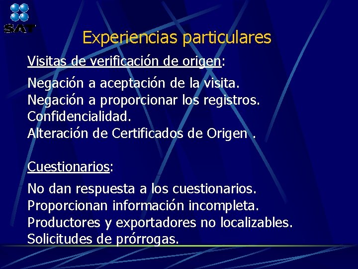 Experiencias particulares Visitas de verificación de origen: Negación a aceptación de la visita. Negación