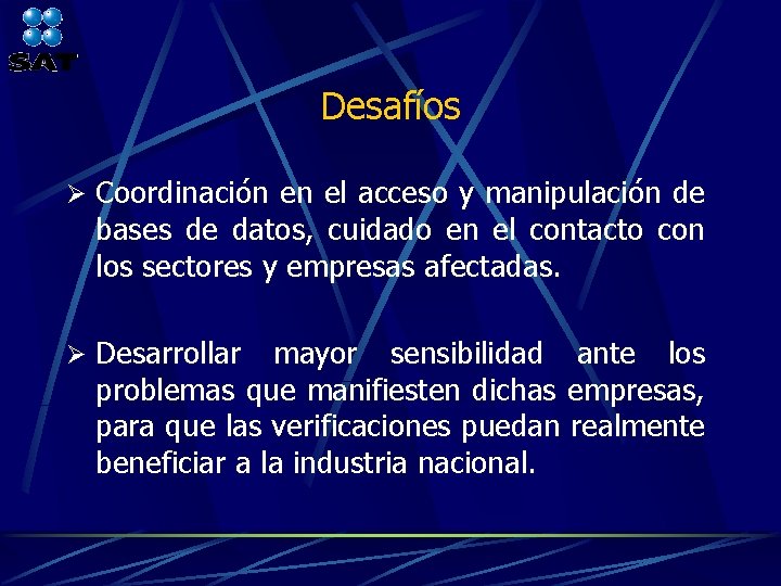 Desafíos Ø Coordinación en el acceso y manipulación de bases de datos, cuidado en