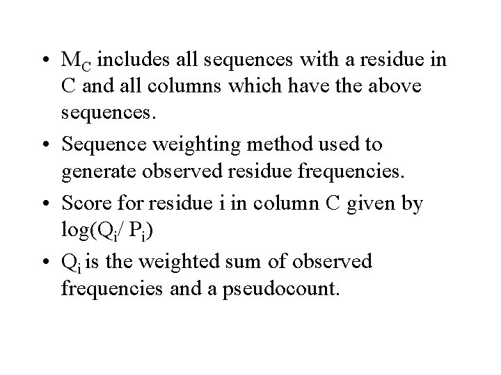  • MC includes all sequences with a residue in C and all columns