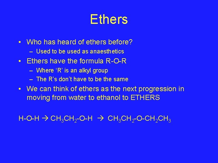 Ethers • Who has heard of ethers before? – Used to be used as Ethers • Who has heard of ethers before? – Used to be used as