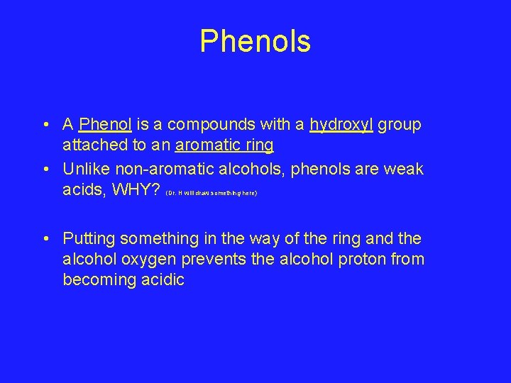 Phenols • A Phenol is a compounds with a hydroxyl group attached to an Phenols • A Phenol is a compounds with a hydroxyl group attached to an