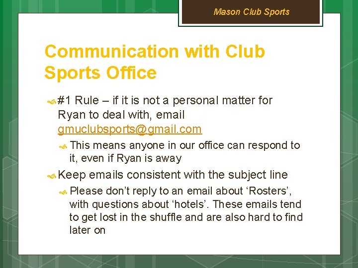 Mason Club Sports Communication with Club Sports Office #1 Rule – if it is