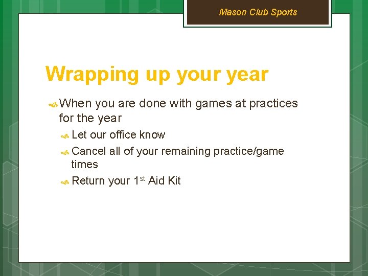 Mason Club Sports Wrapping up your year When you are done with games at