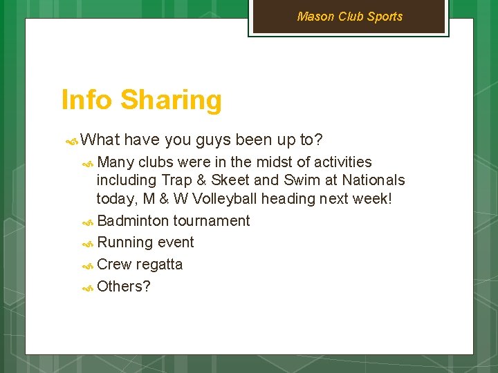Mason Club Sports Info Sharing What have you guys been up to? Many clubs