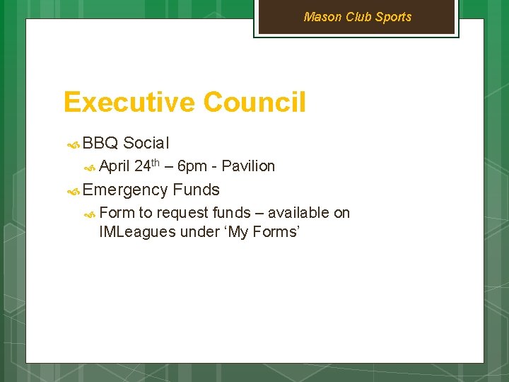 Mason Club Sports Executive Council BBQ Social April 24 th – 6 pm -