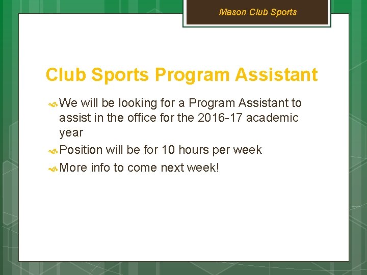 Mason Club Sports Program Assistant We will be looking for a Program Assistant to