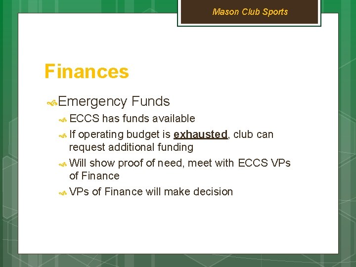 Mason Club Sports Finances Emergency ECCS Funds has funds available If operating budget is