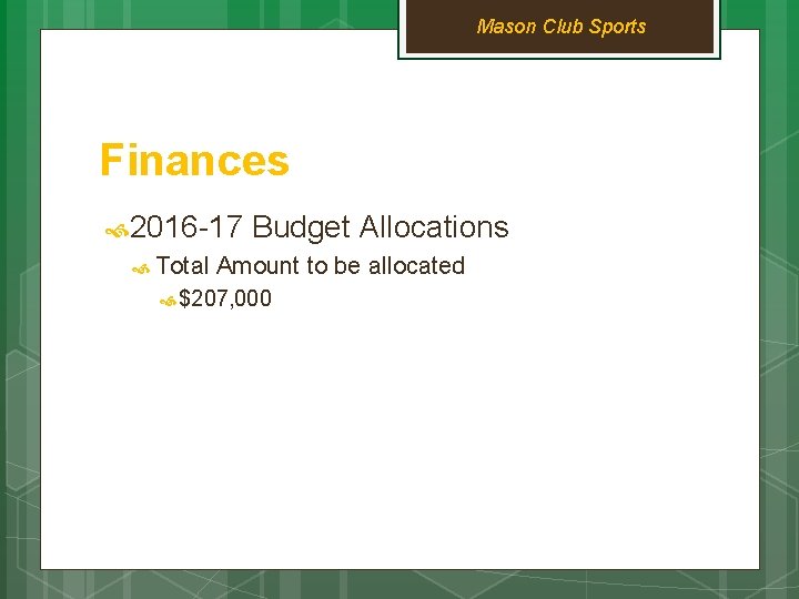 Mason Club Sports Finances 2016 -17 Total Budget Allocations Amount to be allocated $207,