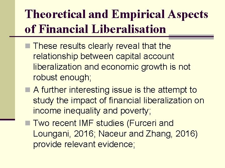 Theoretical and Empirical Aspects of Financial Liberalisation n These results clearly reveal that the