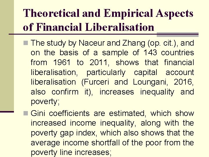 Theoretical and Empirical Aspects of Financial Liberalisation n The study by Naceur and Zhang