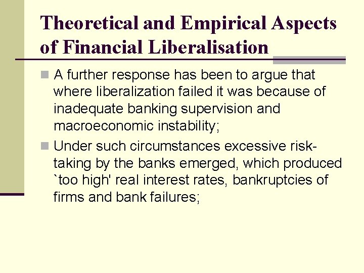 Theoretical and Empirical Aspects of Financial Liberalisation n A further response has been to